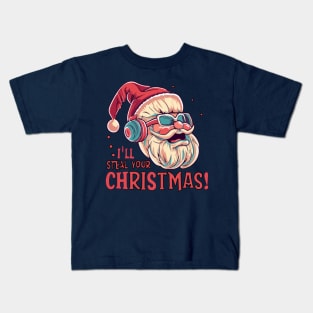 Anti Christmas. I'll steal your Christmas Kids T-Shirt